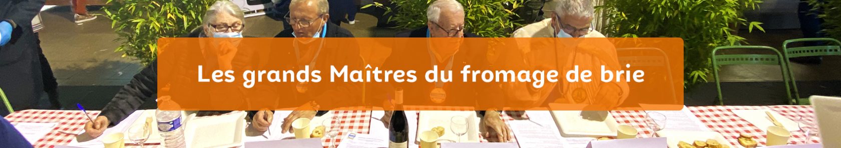 Bandeau Retrouvez les Maîtres du fromage de brie V2